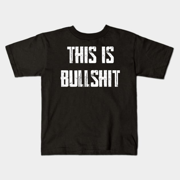 THIS IS BULLSHIT Mask design! Kids T-Shirt by AltrusianGrace